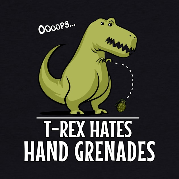 T-Rex Hates Hand Grenades Funny Dinosaur Short Arms by underheaven